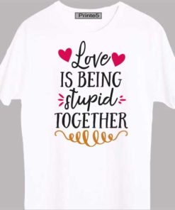 White-Valentine-Day-Couple-T-Shirt-Love-is-being-stupid-together