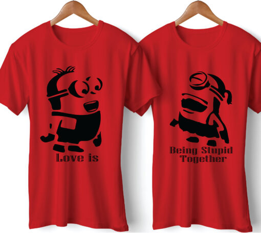 Love is Being Stupid Together Printed Red Couple T-Shirt